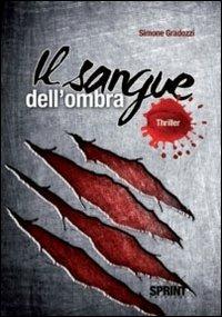 Il sangue dell'ombra - Simone Gradozzi - copertina