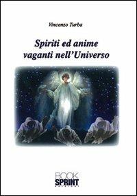 Spiriti ed anime vaganti nell'universo - Vincenzo Turba - copertina