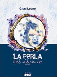 La perla del silenzio - Giusi Leone - copertina