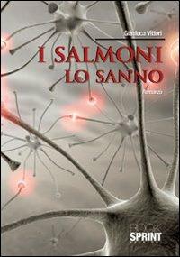 I salmoni lo sanno - Gianluca Vittori - copertina