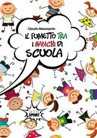 Il fumetto tra i banchi di scuola - Claudio Masciopinto - ebook