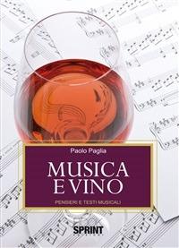 Musica e vino. Pensieri e testi musicali - Paolo Paglia - ebook