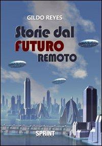 Storie dal futuro remoto - Gildo Reyes - copertina
