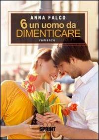 6 un uomo da dimenticare - Anna Falco - copertina