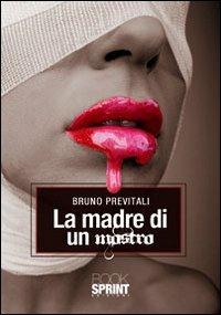 Madre di un mostro - Bruno Previtali - copertina