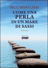 Come una perla in un mare di sassi - Riccardo Libbi - copertina