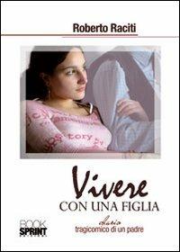 Vivere con una figlia - Roberto Raciti - copertina