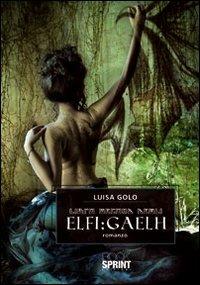 Libro secondo degli elfi. Gaelh - Luisa Golo - copertina