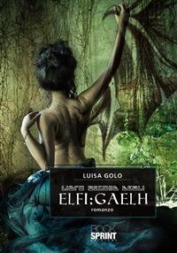 Libro secondo degli elfi. Gaelh - Luisa Golo - ebook