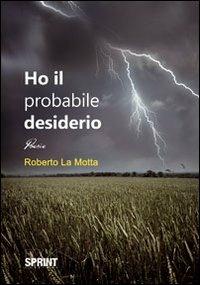 Ho il probabile desiderio - Roberto La Motta - copertina