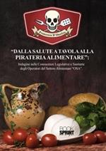 Dalla salute a tavola alla pireteria alimentare