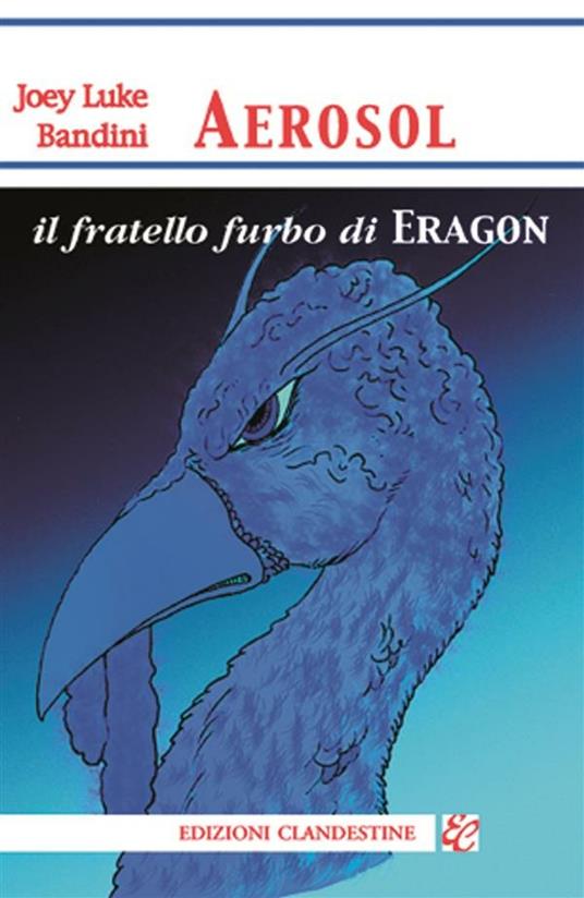 Aerosol, il fratello furbo di Eragon - Joey Luke Bandini - ebook