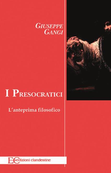 I presocratici. L'anteprima filosofica - Giuseppe Gangi - ebook