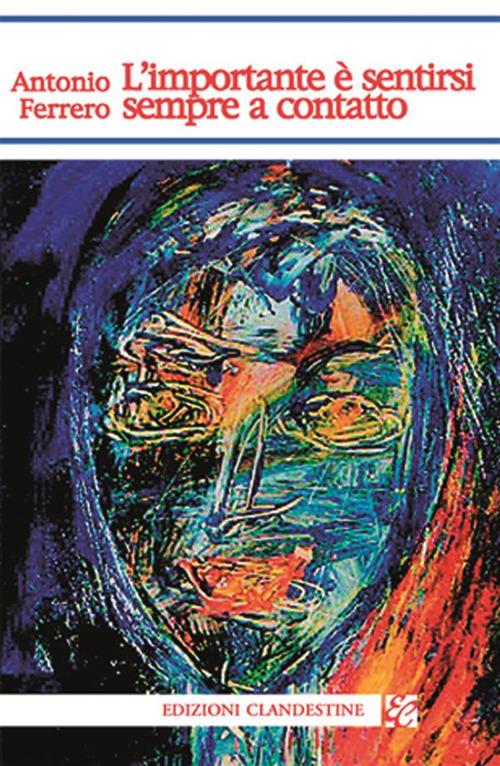 L' importante è sentirsi sempre a contatto - Antonio Ferrero - ebook