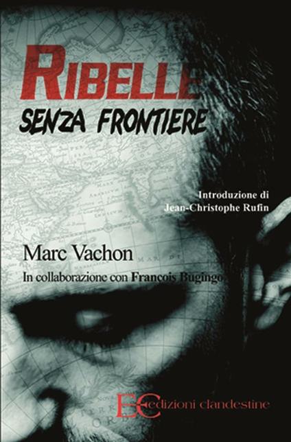 Ribelle senza frontiere - Marc Vachon,B. Gambaccini - ebook