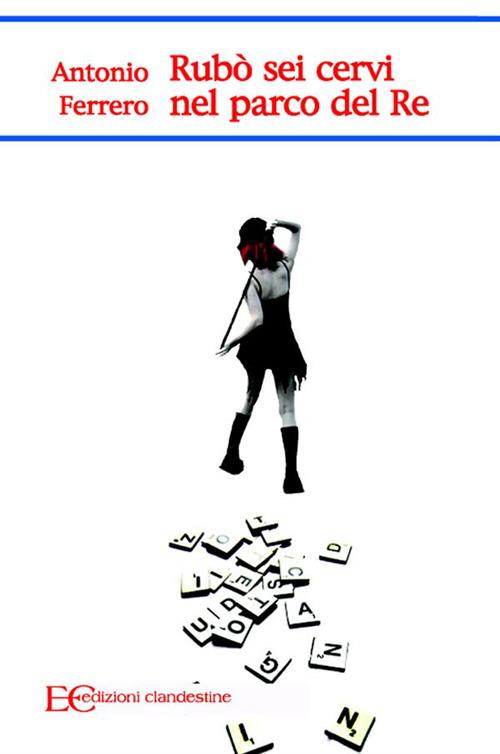 Rubò sei cervi nel parco del re - Antonio Ferrero - ebook