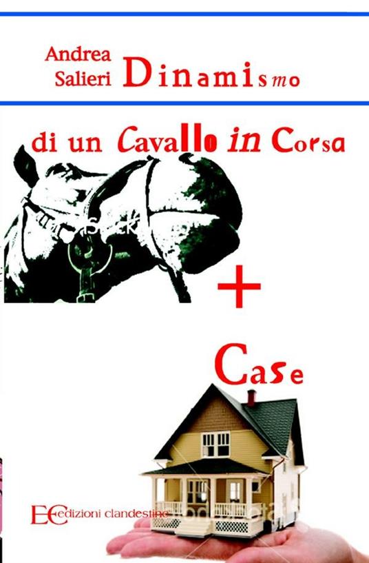 Dinamismo di un cavallo in corsa + case - Andrea Salieri - ebook