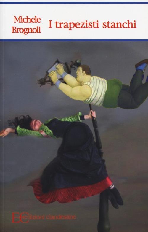 I trapezisti stanchi - Michele Brognoli - copertina