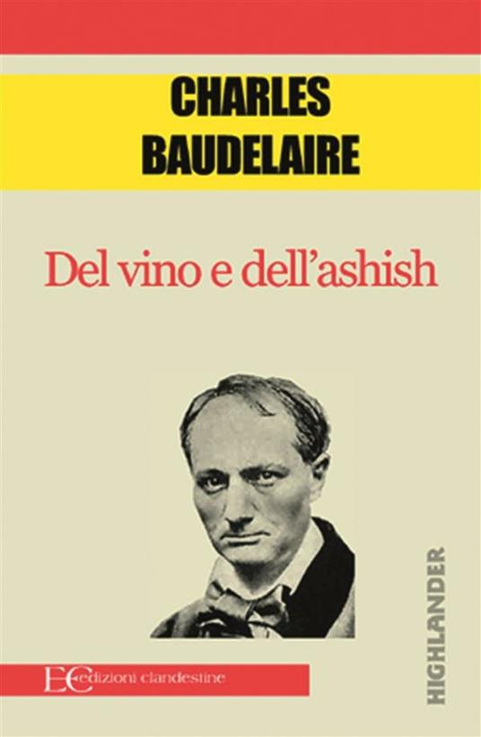 Del vino e dell'ashish - Charles Baudelaire,Jacques De La Verre - ebook