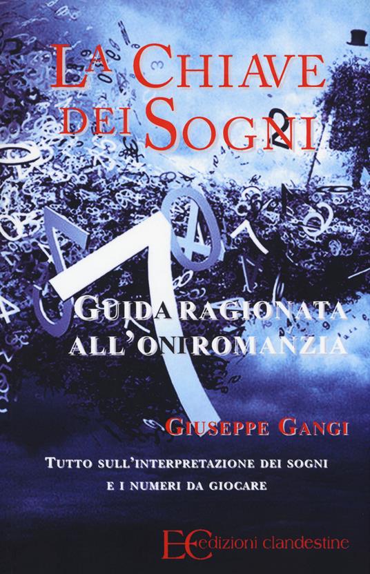 La chiave dei sogni. Guida ragionata all'oniromanzia - Giuseppe Gangi - copertina