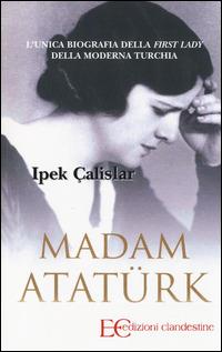 Madam Atatürk - Ipek Çalislar - copertina