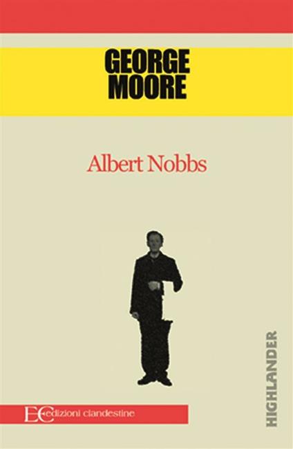 Albert Nobbs - George Moore,Carmine Mazzacappa - ebook