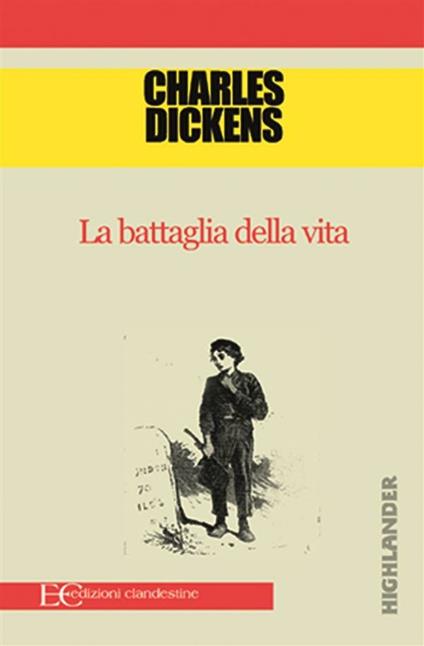 La battaglia della vita - Charles Dickens,D. Fazzi,A. Montemagni - ebook