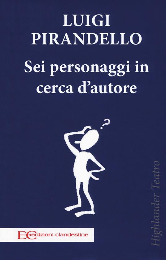 Sei personaggi in cerca d'autore - Luigi Pirandello - copertina