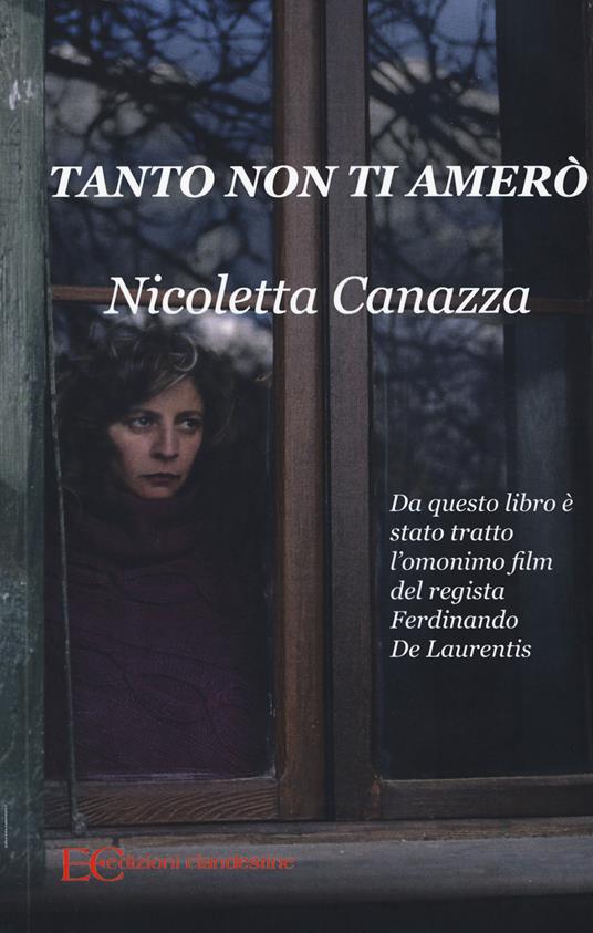 Tanto non ti amerò - Nicoletta Canazza - copertina