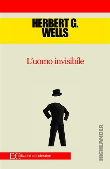 L' uomo invisibile - Herbert George Wells,Andrea Montemagni - ebook