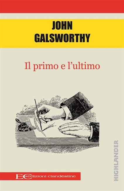 Il primo e l'ultimo - John Galsworthy,Andrea Montemagni - ebook