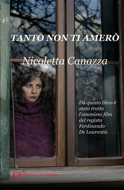 Tanto non ti amerò - Nicoletta Canazza - ebook