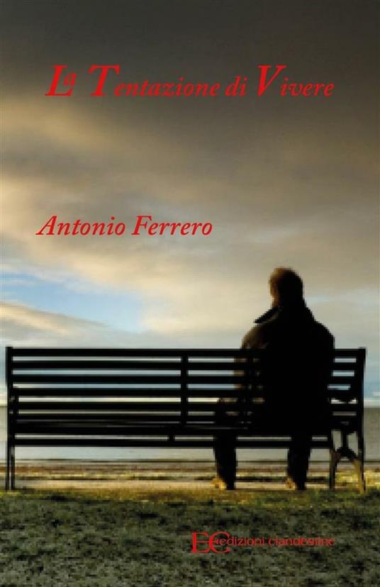 La tentazione di vivere - Antonio Ferrero - ebook