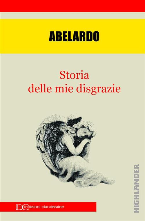 Storia delle mie disgrazie - Pietro Abelardo,Elisabetta Pellini - ebook
