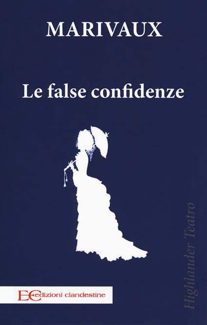 Le false confidenze - Pierre de Marivaux - copertina