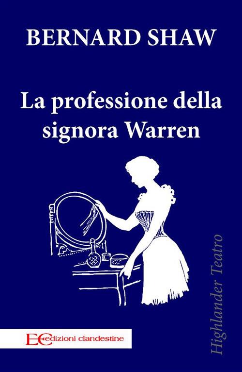 La professione della signora Warren - George Bernard Shaw,Barbara Gambaccini - ebook