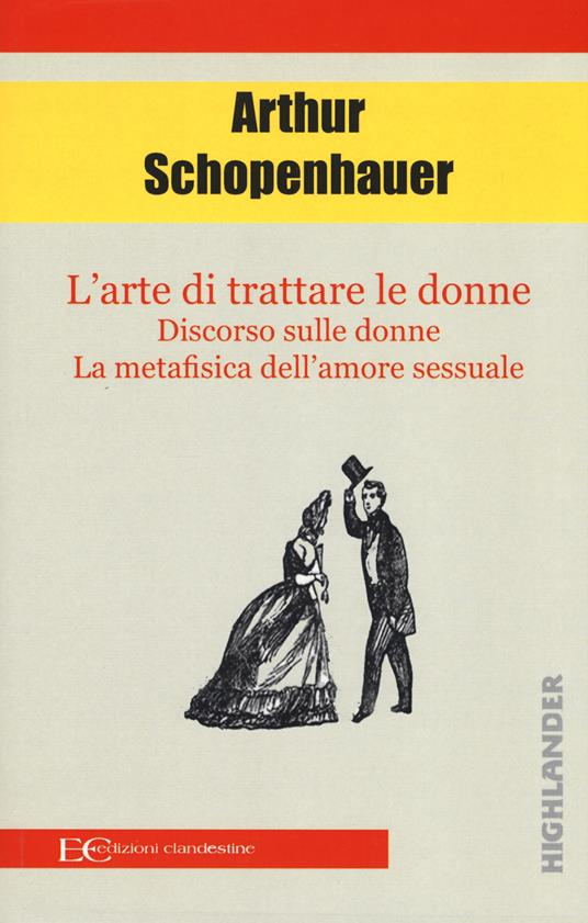 L'arte di trattare le donne: Discorso sulle donne-Metafisica dell'amore sessuale - Arthur Schopenhauer - copertina