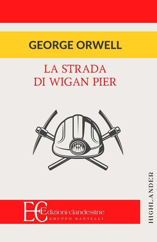 La strada di Wigan Pier - George Orwell - copertina