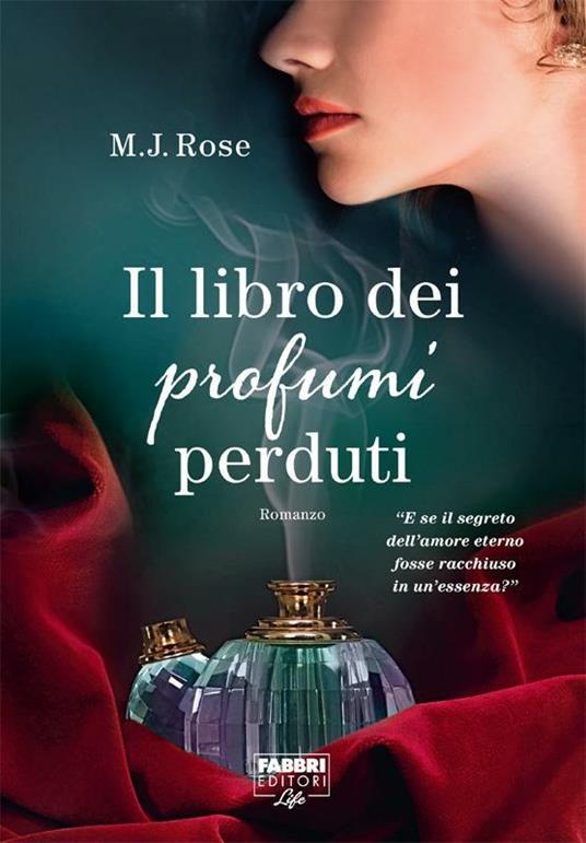 Il libro dei profumi perduti (Life) - M. J. Rose,Roberta Zuppet - ebook