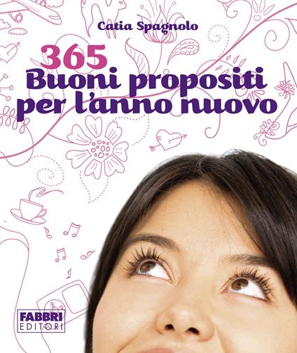 365 buoni propositi per l'anno nuovo. - Catia Spagnolo - ebook