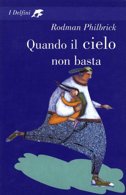 Quando il cielo non basta - Rodman Philbrick,G. Capella - ebook