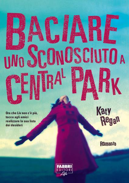 Baciare uno sconosciuto a Central Park (Life) - Katy Regan - ebook