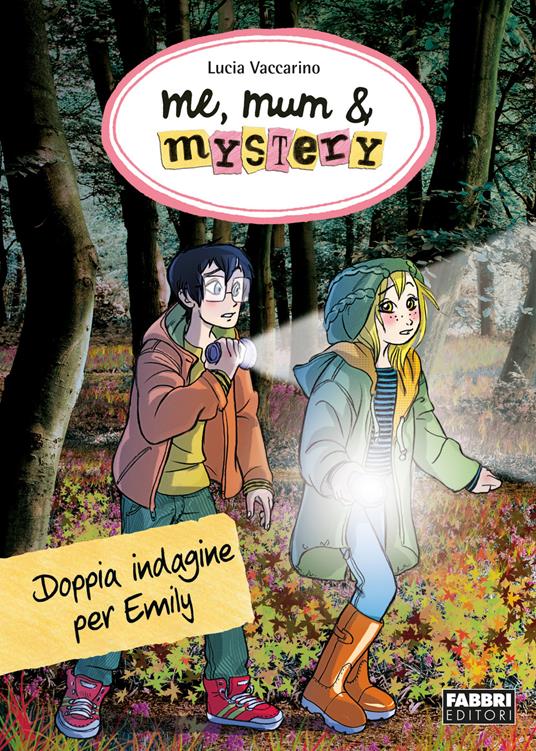 Doppia indagine per Emily. Me, mum & mistery. Vol. 9 - Lucia Vaccarino,P. Antista - ebook