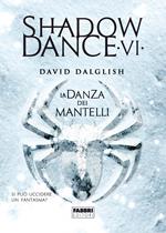 La danza dei mantelli. Shadowdance. Vol. 6