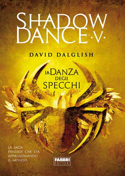 La danza degli specchi. Shadowdance. Vol. 5 - David Dalglish,Stefano Massaron - ebook