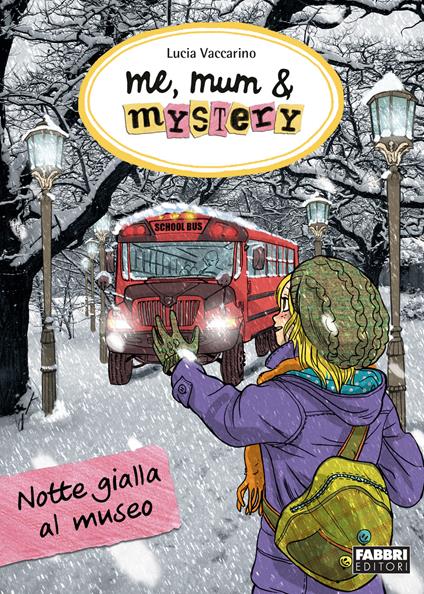 Notte gialla al museo. Me, mum & mistery. Vol. 10 - Lucia Vaccarino,P. Antista - ebook