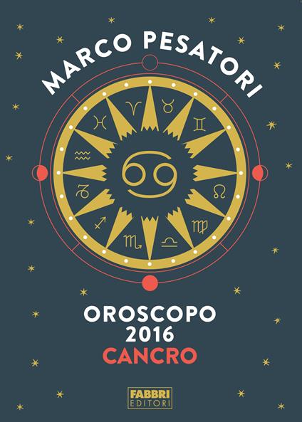 Cancro - Oroscopo 2016 - Marco Pesatori - ebook