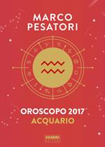 Acquario. Oroscopo 2017