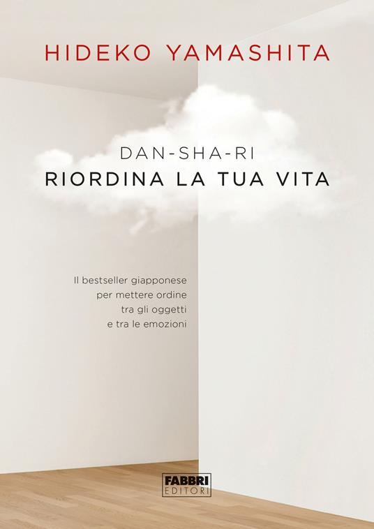 Dan-sha-ri. Riordina la tua vita - Hideko Yamashita,Albertine Cerutti - ebook