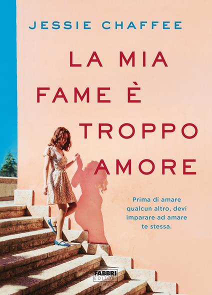 La mia fame è troppo amore - Jessie Chaffee,Elena Cantoni - ebook